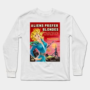 Aliens Prefer Blondes Long Sleeve T-Shirt